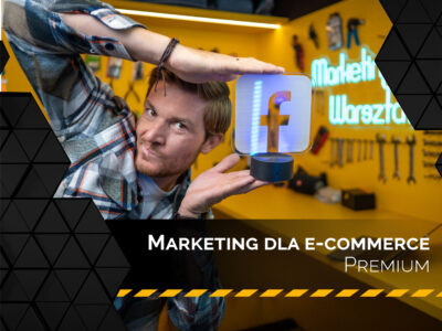 Marketing na FB dla E-Commerce Premium